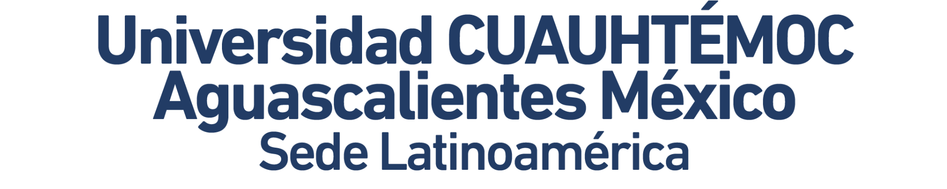 Universidad Cuauhtémoc Aguascalientes México, Sede Latinoamérica